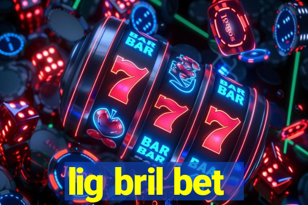 lig bril bet